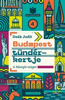 Deák Judit - Budapest tündérkertje - A Margit-sziget [eKönyv: epub, mobi]
