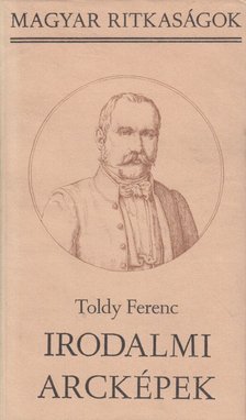 TOLDY FERENC - Irodalmi arcképek [antikvár]