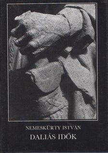 NEMESKÜRTY ISTVÁN - Daliás idők [antikvár]