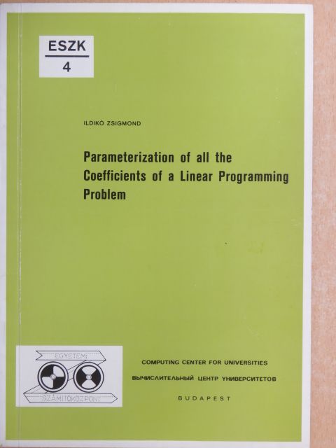 Ildikó Zsigmond - Parameterization of all the Coefficients of a Linear Programming Problem [antikvár]