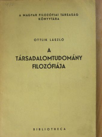 Ottlik László - A társadalomtudomány filozófiája [antikvár]
