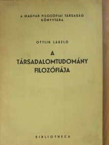 Ottlik László - A társadalomtudomány filozófiája [antikvár]