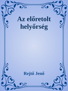 Rejtő Jenő - Az előretolt helyőrség [eKönyv: epub, mobi]