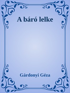 Gárdonyi Géza - A báró lelke [eKönyv: epub, mobi]