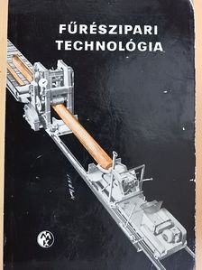 Bobok László - Fűrészipari technológia [antikvár]