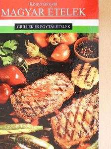 Grillek és egytálételek [antikvár]