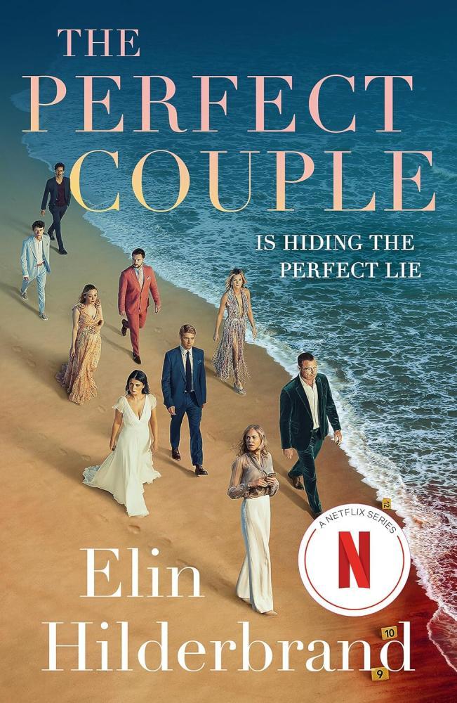 Elin Hilderbrand - The Perfect Couple: NOW A MAJOR NETFLIX DRAMA