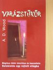 A. D. Wood - Varázstükör [antikvár]