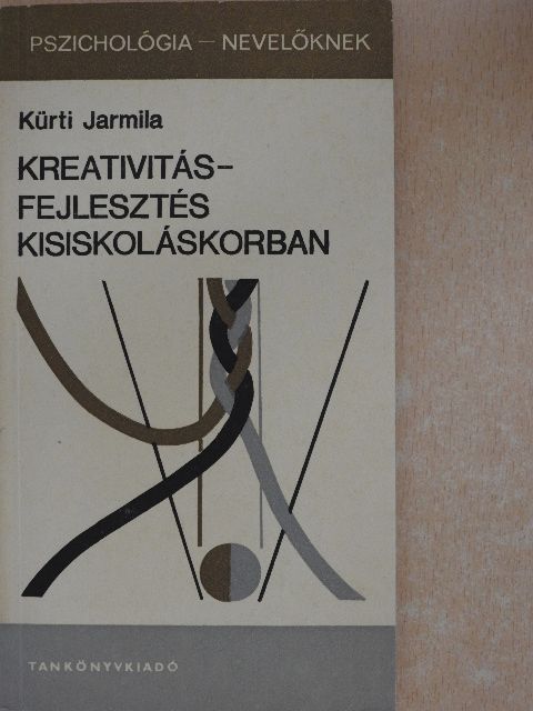 Kürti Jarmila - Kreativitásfejlesztés kisiskoláskorban [antikvár]