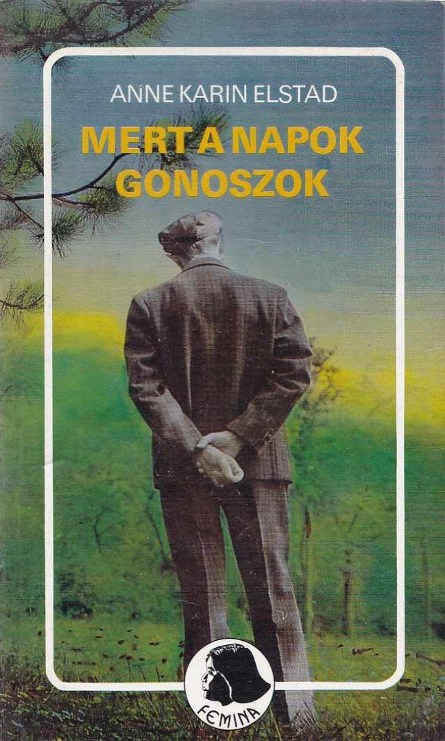 Elstad, Anne Karin - Mert a napok gonoszok [antikvár]