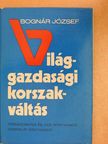 Bognár József - Világgazdasági korszakváltás [antikvár]