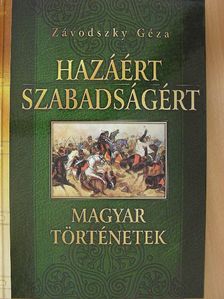 Závodszky Géza - Hazáért, szabadságért [antikvár]