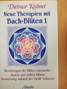 Dietmar Krämer - Neue Therapien mit Bach-Blüten 1. [antikvár]