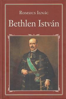 Romsics Ignác - Bethlen István [antikvár]