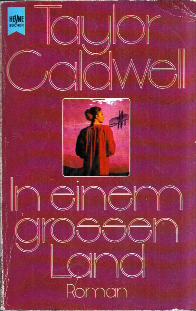 TAYLOR CALDWELL - In einem grossen Land [antikvár]