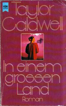 TAYLOR CALDWELL - In einem grossen Land [antikvár]