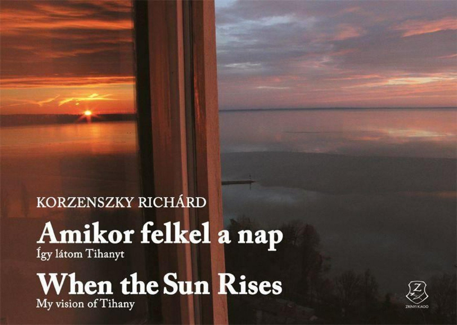 Korzenszky Richárd - Amikor felkel a nap - When the sun rises [antikvár]