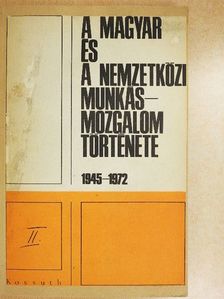 Blaskovits János - A magyar és a nemzetközi munkásmozgalom története 1945-1972 [antikvár]