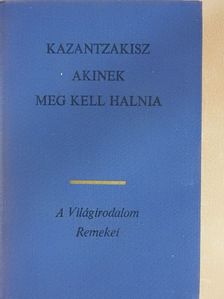 Nikosz Kazantzakisz - Akinek meg kell halnia [antikvár]