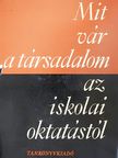 Bori István - Mit vár a társadalom az iskolai oktatástól [antikvár]