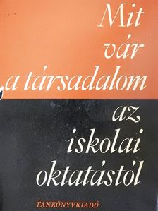 Bori István - Mit vár a társadalom az iskolai oktatástól [antikvár]
