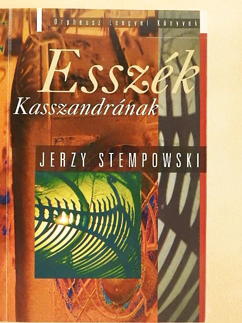 Jerzy Stempowski - Esszék Kasszandrának [antikvár]