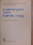 Bernhard Grzimek - A Serengeti nem halhat meg [antikvár]