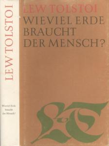 Lew Tolstoi - Wieviel Erde braucht der Mensch? [antikvár]