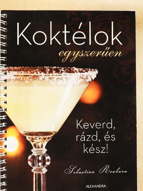 Sebastian Reaburn - Koktélok egyszerűen - DVD-vel [antikvár]