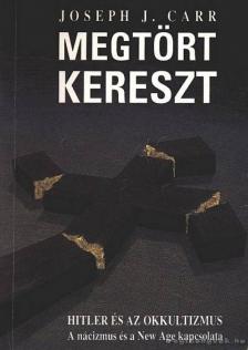 CARR, JOSEPH J. - Megtört kereszt [antikvár]
