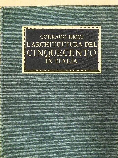 Corrado Ricci - L'architettura del cinquecento in Italia [antikvár]