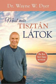 Dr. Wayne W. Dyer - Most már tisztán látok [antikvár]