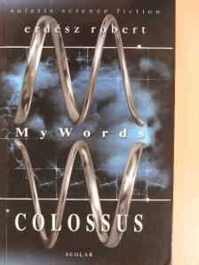 Erdész Róbert - MyWords - Colossus [antikvár]
