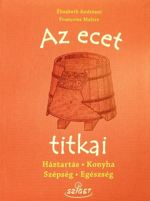 Élisabeth Andréani - Az ecet titkai [antikvár]