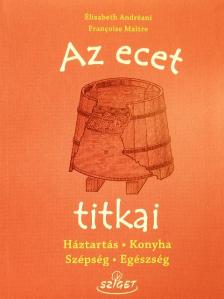 Élisabeth Andréani - Az ecet titkai [antikvár]