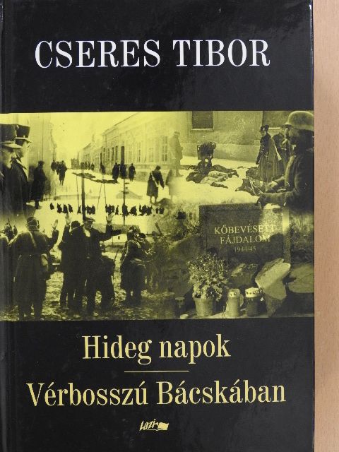 Cseres Tibor - Hideg napok/Vérbosszú Bácskában [antikvár]
