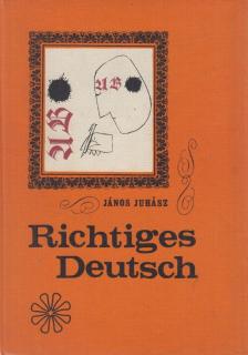 Juhász János - Richtiges Deutsch [antikvár]