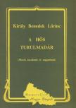 KIRÁLY BENEDEK LŐRINC - A hős turulmadár [antikvár]
