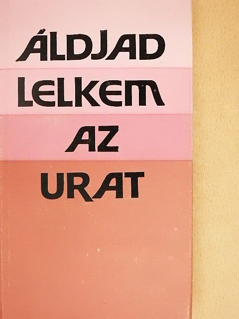 Berek Péter - Áldjad lelkem az Urat [antikvár]