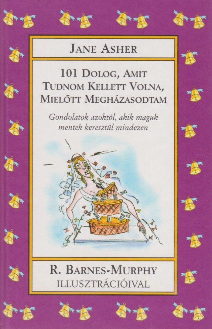 Jane Asher - 101 dolog, amit tudnom kellett volna, mielőtt megházasodtam [antikvár]