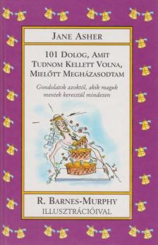 Jane Asher - 101 dolog, amit tudnom kellett volna, mielőtt megházasodtam [antikvár]