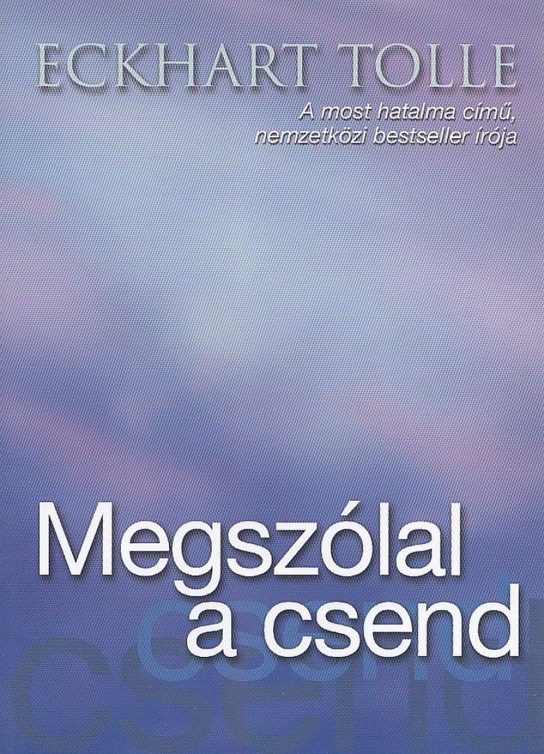 Eckhart Tolle - Megszólal a csend [antikvár]