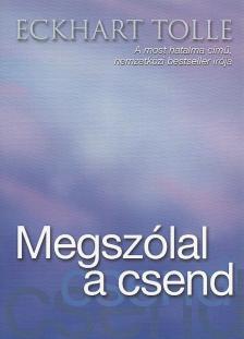 Eckhart Tolle - Megszólal a csend [antikvár]