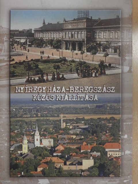 Nyíregyháza-Beregszász közös kiállítása [antikvár]