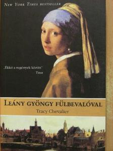 Tracy Chevalier - Leány gyöngy fülbevalóval [antikvár]