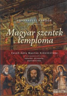 UDVARHELYI NÁNDOR - Magyar szentek temploma [antikvár]