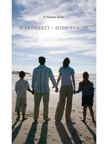 Beller P. Tilmann - Schönstatt. Isten városa [eKönyv: epub, mobi]