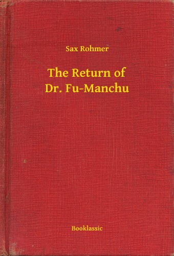Rohmer Sax - The Return of Dr. Fu-Manchu [eKönyv: epub, mobi]