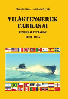 Blazsek Attila , Sárhidai Gyula - Világtengerek farkasai