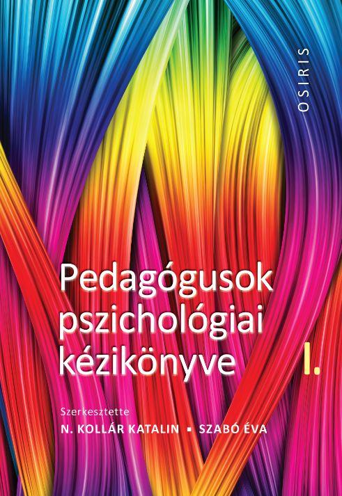 N. Kollár Katalin , Szabó Éva - Pedagógusok pszichológiai kézikönyve I - III.